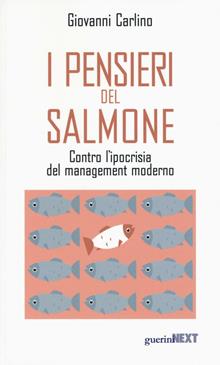 I pensieri del salmone. Contro l'ipocrisia del management moderno