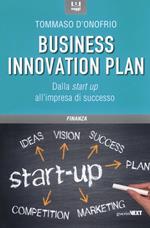 Il business innovation plan. Dalla start up all'impresa di successo