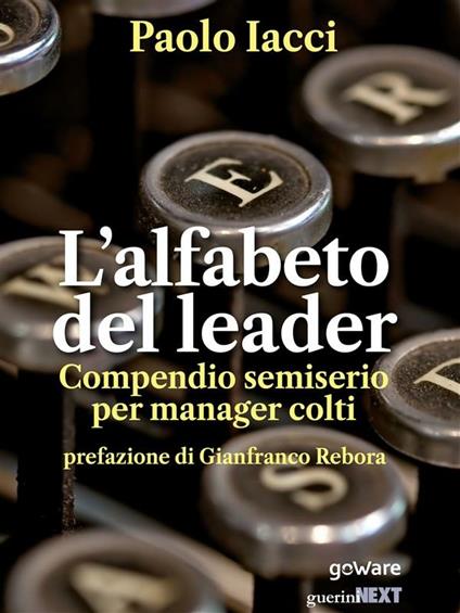 L' alfabeto del leader. Compendio semiserio per manager colti - Paolo Iacci - ebook
