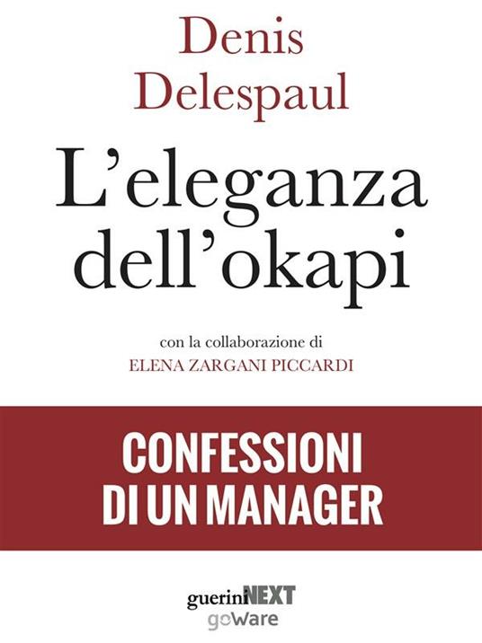 L' eleganza dell'okapi. Confessioni di un manager - Denis Delespaul,Elena Zargani Piccardi - ebook
