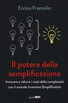 Il potere della semplificazione. Ridurre i costi della complessità per innovare