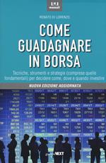 Come guadagnare in borsa. Nuova ediz.