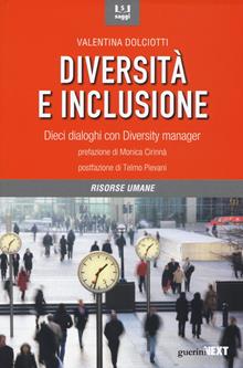 Diversità e inclusione. Dialoghi con 10 diversity manager di aziende italiane