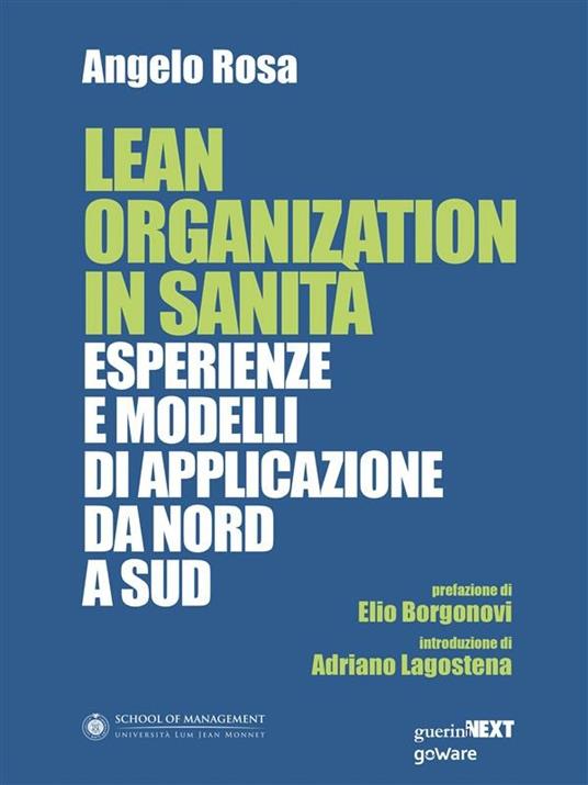 Lean organization in sanità. Esperienze e modelli di applicazione da Nord a Sud - Angelo Rosa - ebook