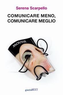Comunicare meno comunicare meglio
