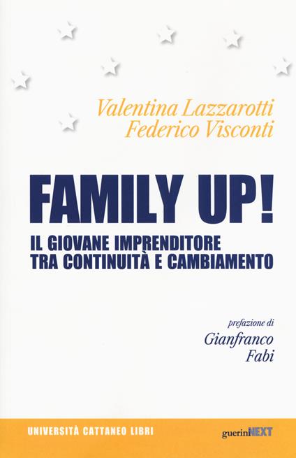 Family up! Il giovane imprenditore tra continuità e cambiamento - Valentina Lazzarotti,Federico Visconti - copertina