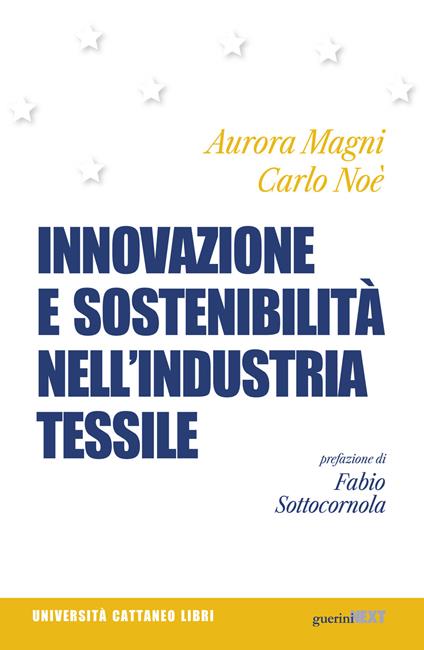 Innovazione e sostenibilità nell'industria tessile - Carlo Noè,Aurora Magni - copertina