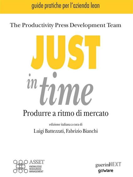 Just in time. Produrre a ritmo di mercato - Luigi Battezzati,Fabrizio Bianchi,Productivity press development team - ebook