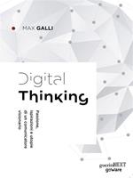 Digital thinking. Passioni, ispirazioni e utopie di un comunicatore visionario