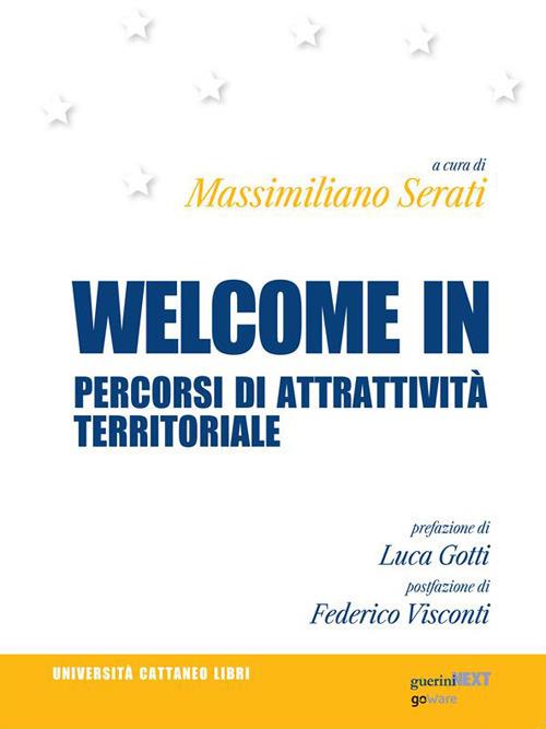 Welcome in. Percorsi di attrattività territoriale - Massimiliano Serati - ebook
