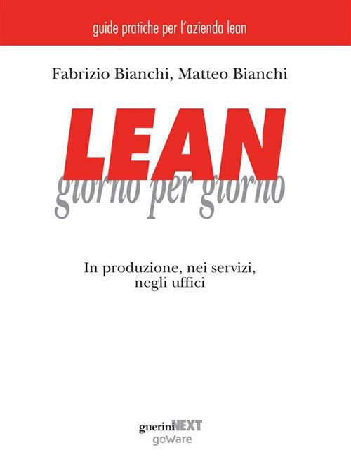 Lean giorno per giorno. In produzione, nei servizi, negli uffici - Fabrizio Bianchi,Matteo Bianchi - ebook