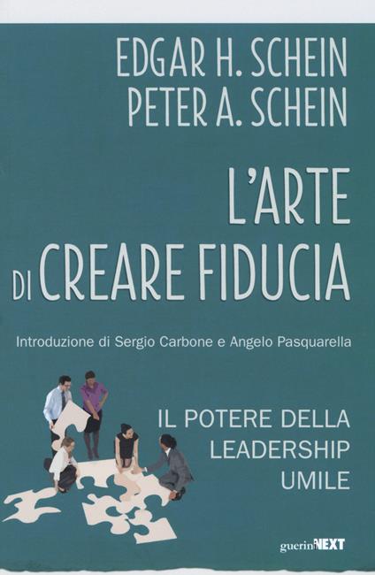 L' arte di creare fiducia. Il potere della leadership umile - Edgar H. Schein,Peter Schein - copertina