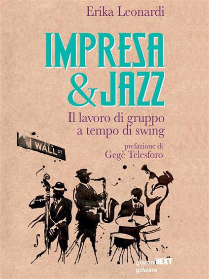 Impresa & jazz. Il lavoro di gruppo a tempo di swing - Erika Leonardi - ebook