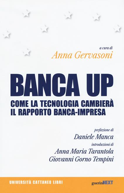 BANCA UP. Come la tecnologia cambierà il rapporto banca-impresa - a cura di Anna Gervasoni - ebook