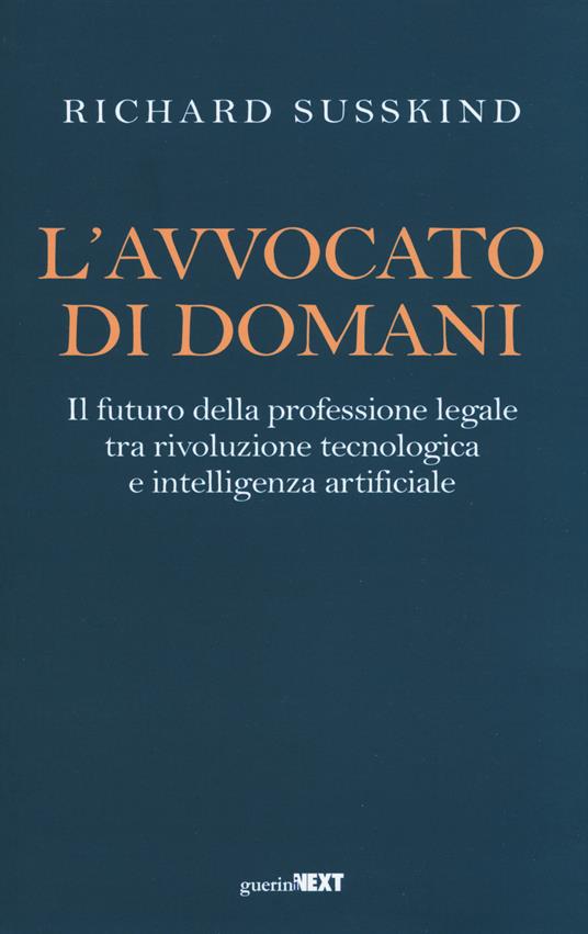 L'avvocato di domani. Il futuro della professione legale tra rivoluzione tecnologica e intelligenza artificiale - Richard Susskind - copertina