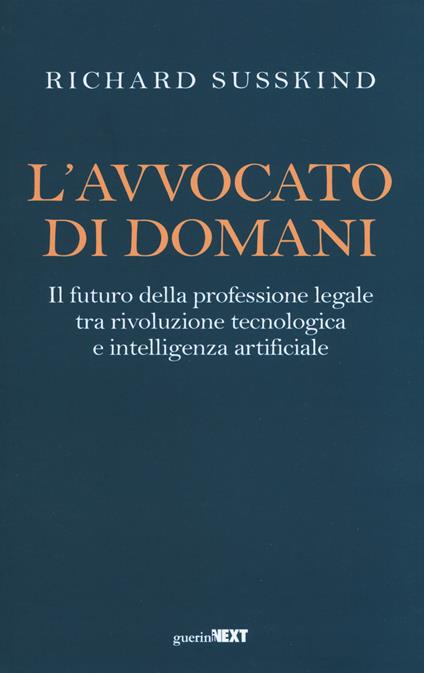 L' avvocato di domani. Il futuro della professione legale tra rivoluzione tecnologica e intelligenza artificiale - Richard Susskind - copertina