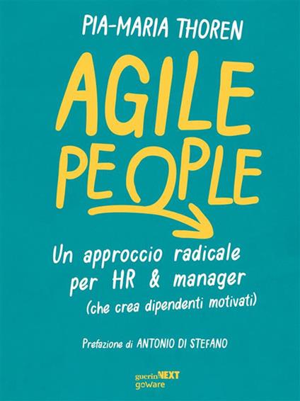 Agile people. Un approccio radicale per HR & manager (che crea dipendenti motivati) - Maria Pia Thoren,Camilla Balsamo - ebook