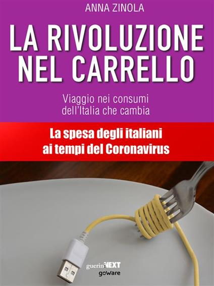 La rivoluzione nel carrello. Viaggi nei consumi dell'Italia che cambia - Anna Zinola - ebook