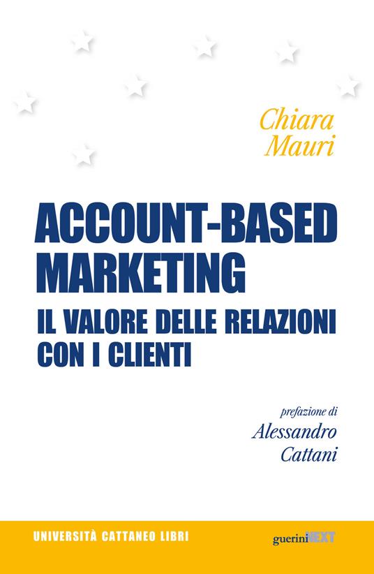 Account-based marketing. Il valore delle relazioni con i clienti - Chiara Mauri - copertina