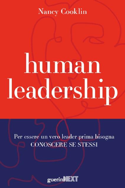 Human leadership. Per essere un vero leader prima bisogna conoscere se stessi - Nancy Cooklin - copertina