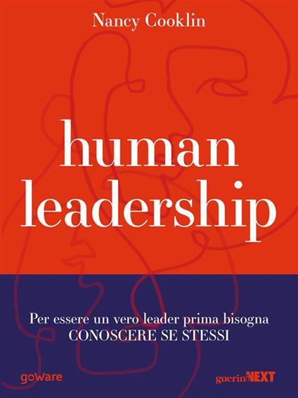 Human leadership. Per essere un vero leader prima bisogna conoscere se stessi - Nancy Cooklin - ebook