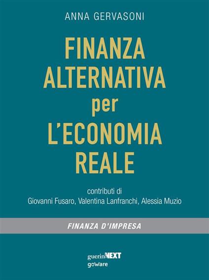 Finanza alternativa per l'economia reale - Anna Gervasoni - ebook