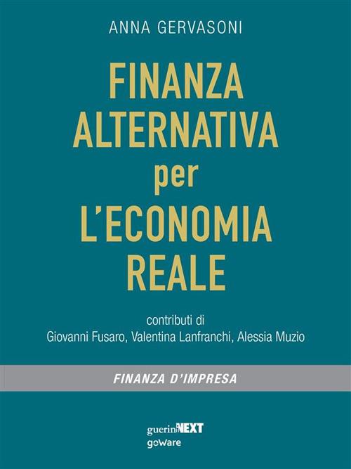 Finanza alternativa per l'economia reale - Anna Gervasoni - ebook