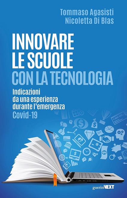 Innovare le scuole con la tecnologia. Indicazioni da una esperienza durante l'emergenza Covid-19 - Tommaso Agasisti,Nicoletta Di Blas - copertina