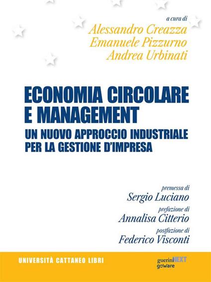 Economia circolare e management. Un nuovo approccio industriale per la gestione d'impresa - Alessandro Creazza,Emanuele Pizzurno,Andrea Urbinati - ebook