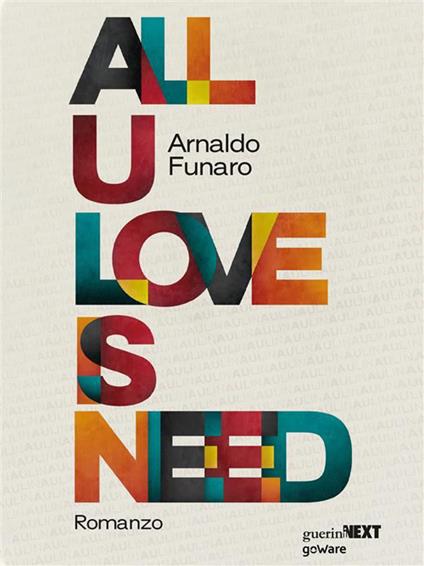 All U love is need - Arnaldo Funaro - ebook