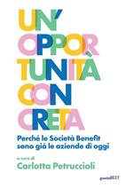 Un' opportunità concreta. Perché le Società Benefit sono già le aziende di oggi