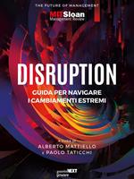 Disruption. Guida per navigare i cambiamenti estremi