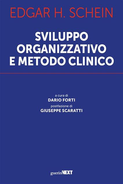 Sviluppo organizzativo e metodo clinico - Edgar H. Schein,Dario Forti - ebook