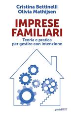 Imprese familiari. Teoria e pratica per gestire con intenzione