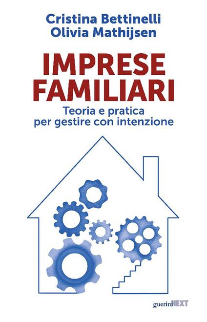 Imprese familiari. Teoria e pratica per gestire con intenzione - Cristina Bettinelli,Olivia Mathijsen - copertina