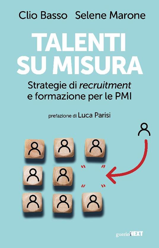 Talenti su misura. Strategie di recruitment e formazione per le PMI - Selene Marone,Basso Clio - copertina