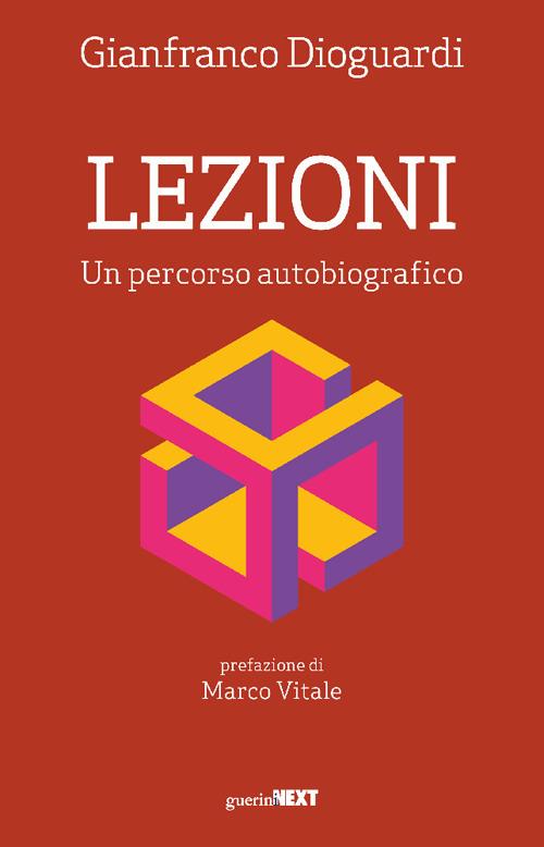 Lezioni. Un percorso autobiografico - Gianfranco Dioguardi - copertina