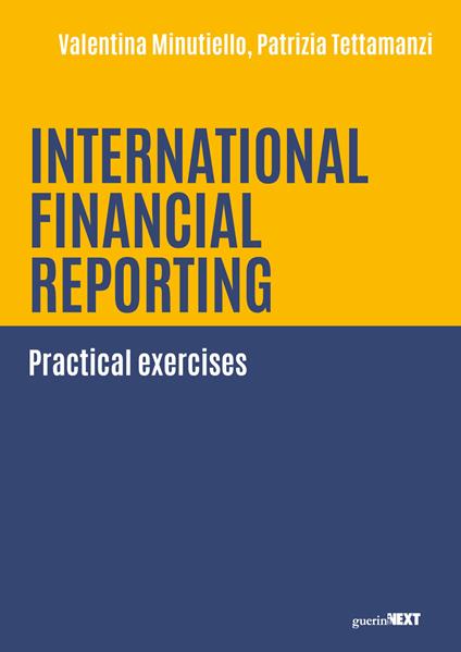 International financial reporting. Practical exercises - Valentina Minutiello,Patrizia Tettamanzi - copertina