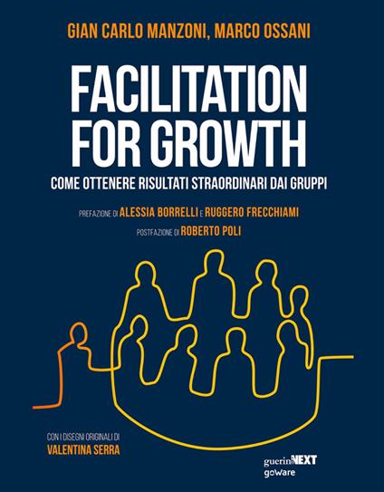 Facilitation for growth. Come ottenere risultati straordinari dai gruppi - Gian Carlo Manzoni,Marco Ossani - ebook
