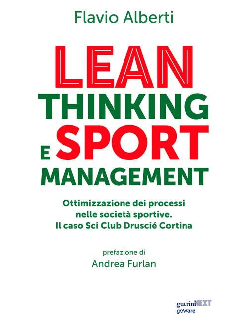 Lean thinking and sport management. Ottimizzazione dei processi nelle società sportive. Il caso Sci Club Druscié Cortina - Flavio Alberti - ebook