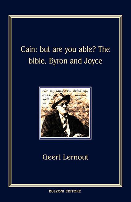 Cain. But are you able? The Bible, Byron and Joyce - Geert Lernout - copertina