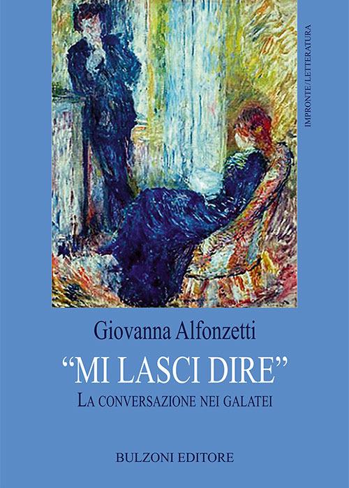 «Mi lasci dire». La conversazione nei galatei - Giovanna Alfonzetti - copertina