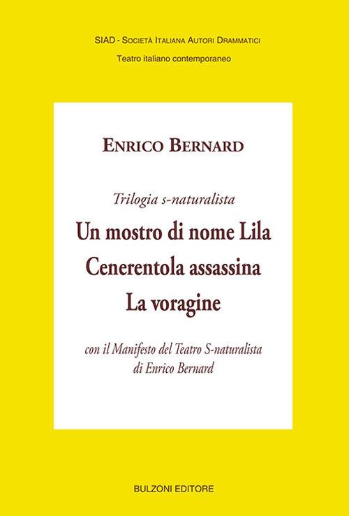 Un mostro di nome Lila-Cenerentola assassina-La voragine - Enrico Bernard - copertina