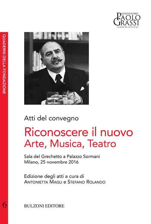 Riconoscere il nuovo arte musica teatro - Antonietta Magli,Stefano Rolando - copertina