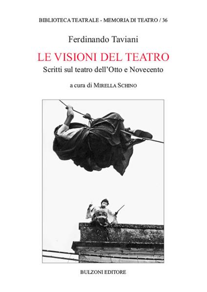 Le visioni del teatro. Scritti sul teatro dell'Otto e Novecento - Ferdinando Taviani - copertina