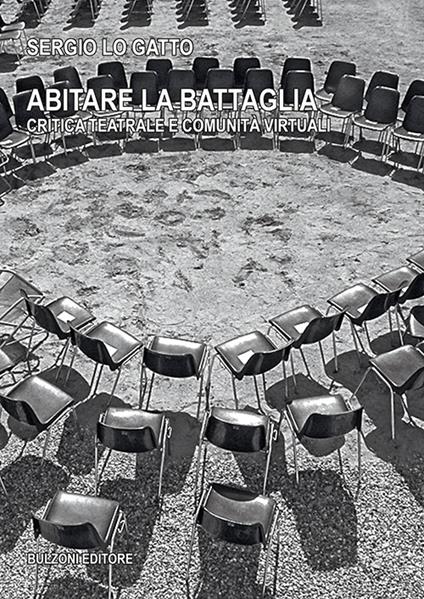 Abitare la battaglia. Critica teatrale e comunità virtuali - Sergio Lo Gatto - copertina