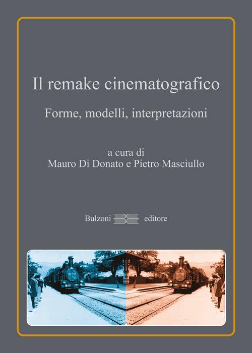 Il remake cinematografico. Forme, modelli, interpretazioni - copertina