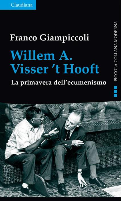 Willem A. Visser't Hooft. La primavera dell'ecumenismo - Franco Giampiccoli - copertina