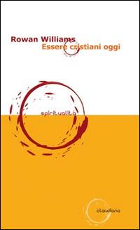 Essere cristiani oggi - Rowan Williams - copertina