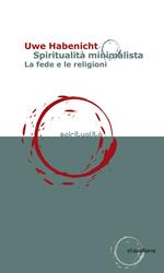 Spiritualità minimalista. La fede e le religioni